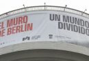 El muro de Berlín Un mundo dividido. Exposición.